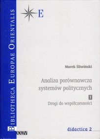 Marek Śliwiński, Analiza porównawcza systemów politycznych t. 1, Drogi do współczesności, t. XXIV - didactica 2, Warszawa 2005