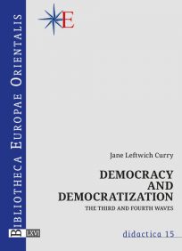 Jane Curry “Democracy and Democratization The Third and Fourth Waves”, didactica 15, Warszawa, 2020